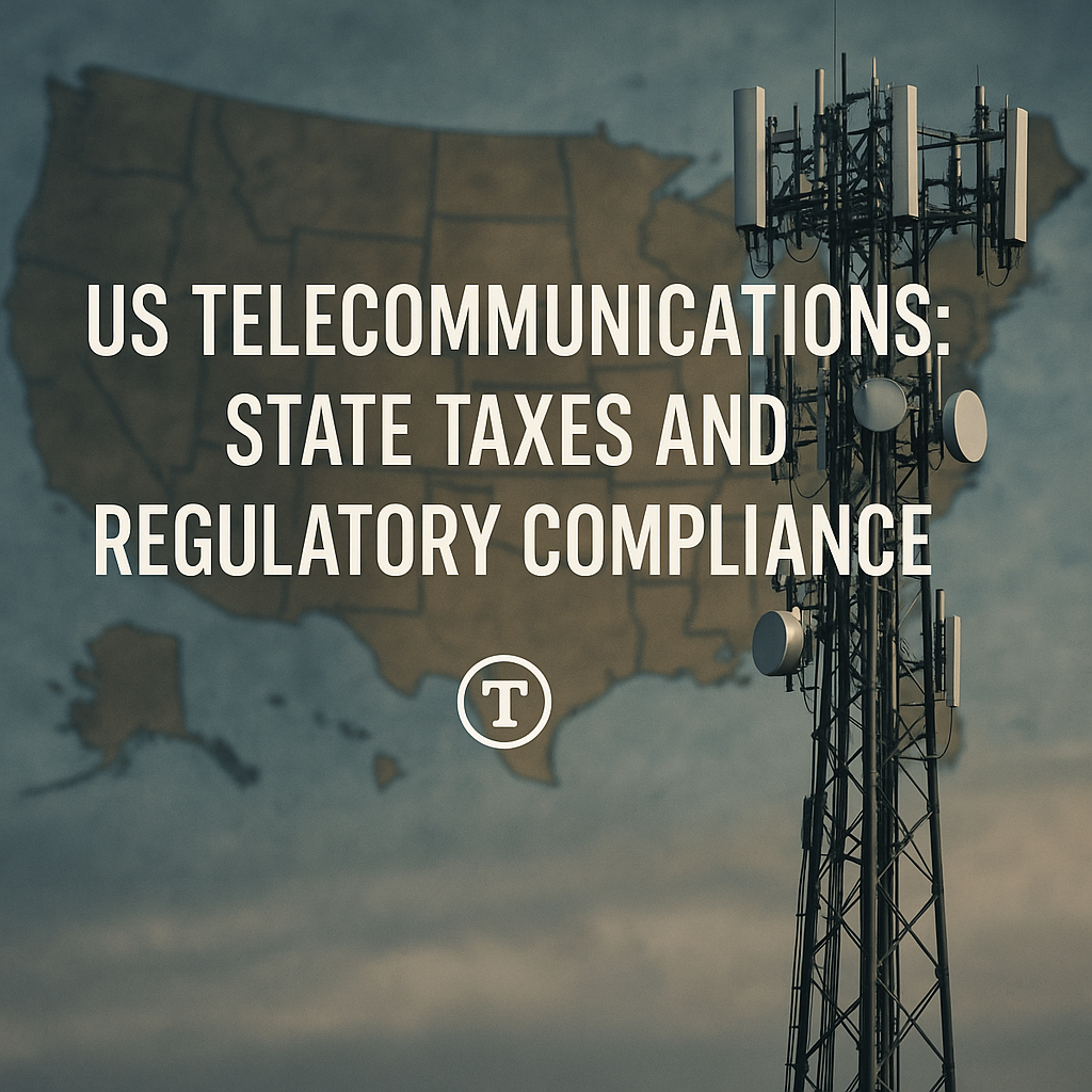 US Telecommunications: State Taxes, Fees, and Regulatory Compliance Explained