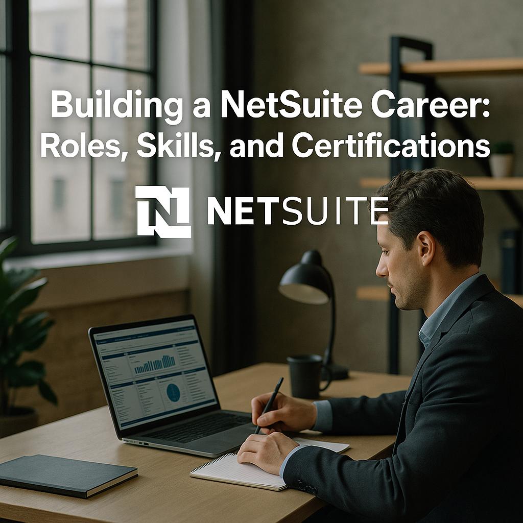 Construire une carrière NetSuite : Rôles, compétences et certifications