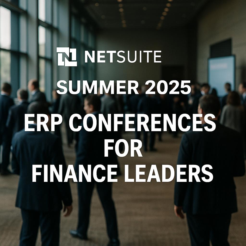 NetSuite Été 2025 : Conférences ERP pour les leaders financiers