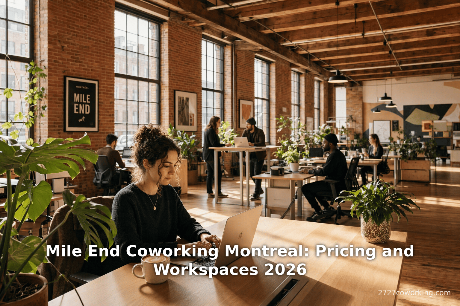 Mile End Coworking Montreal: Pricing and Workspaces 2026