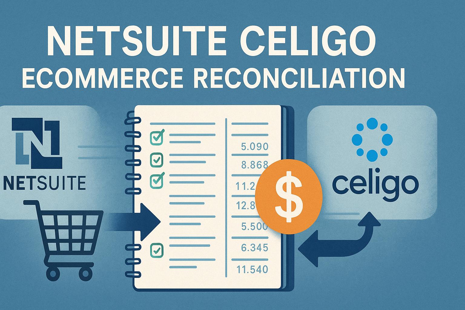 NetSuite & Celigo: eCommerce Reconciliation & Integration Guide